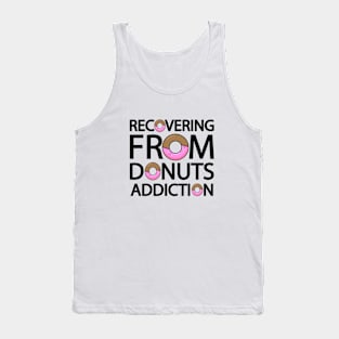 Recovering from donuts addiction Tank Top